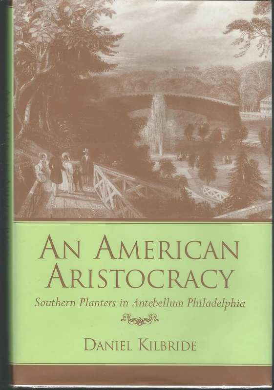 An American Aristocracy: Southern Planters in Antebellum Philadelphia