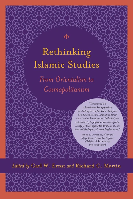 Rethinking Islamic Studies: From Orientalism to Cosmopolitanism (Studies in Comparative Religion)