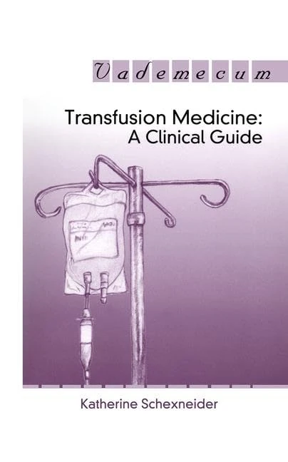 Transfusion Medicine: A Clinical Guide (Vademecum)