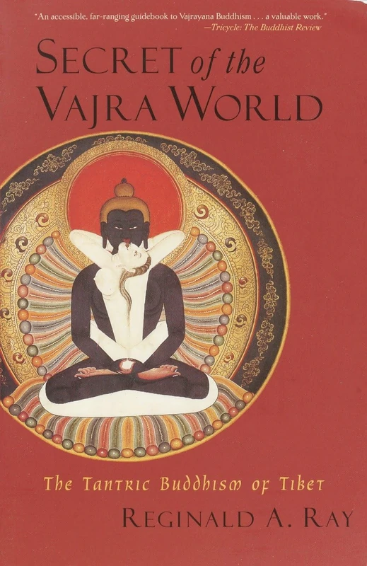 Secret of the Vajra World: The Tantric Buddhism of Tibet (World of Tibetan Buddhism)