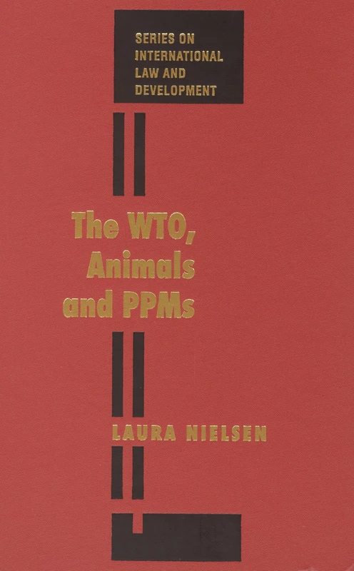 The WTO, Animal and PPMS (International Law and Development): 8