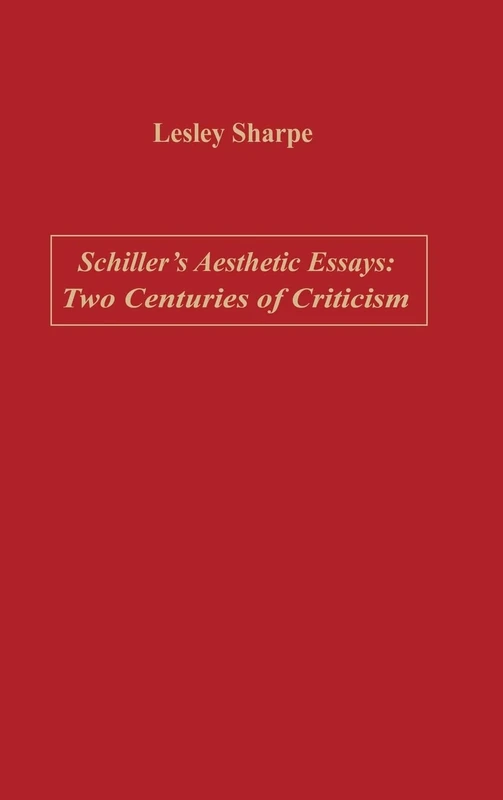 Schiller's Aesthetic Essays: Two Centuries of Criticism