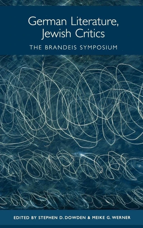 German Literature, Jewish Critics: The Brandeis Symposium (Studies in German Literature Linguistics and Culture)