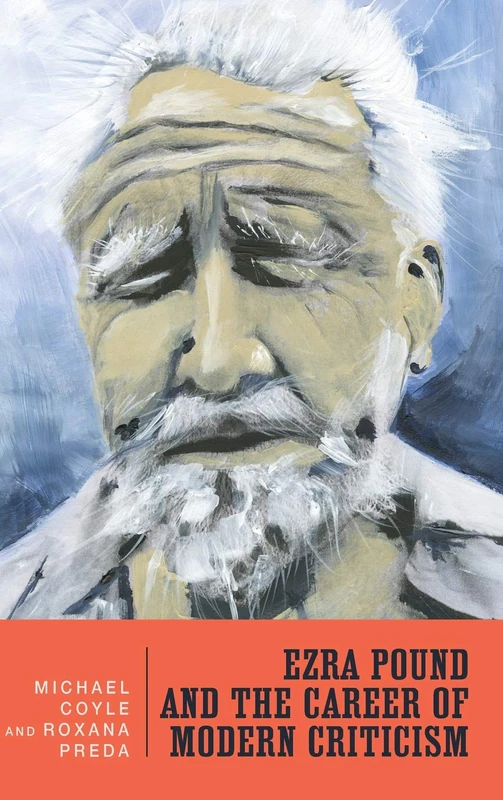 Ezra Pound and the Career of Modern Criticism: Professional Attention: 75 (Literary Criticism in Perspective)