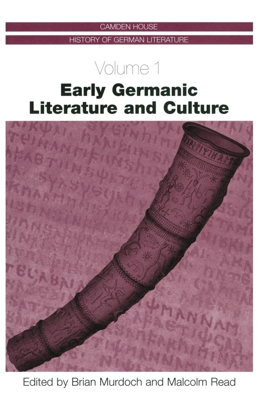 Early Germanic Literature and Culture (Camden House History of German Literature)