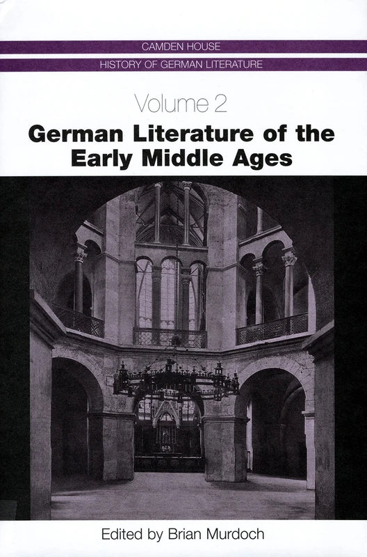 German Literature of the Early Middle Ages (Camden House History of German Literature)