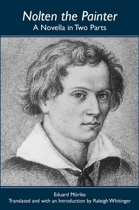 Nolten the Painter: A Novella in Two Parts: 1 (Studies in German Literature Linguistics and Culture)