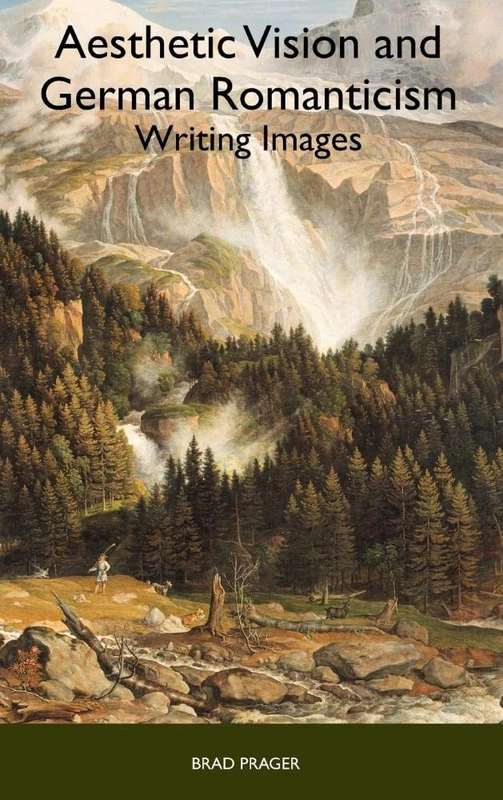 Aesthetic Vision and German Romanticism: Writing Images