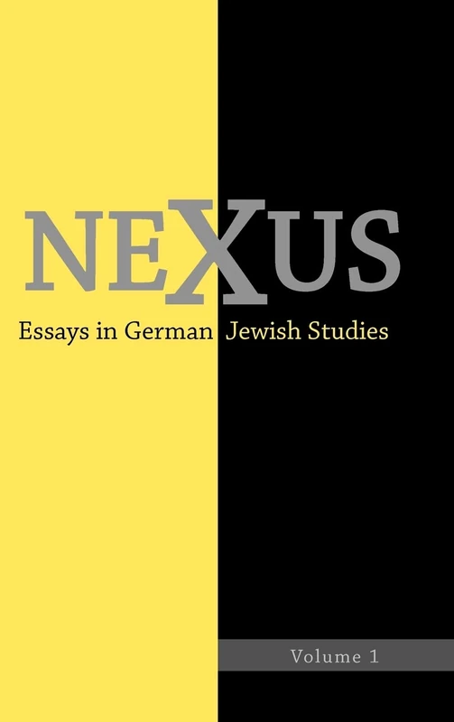 Nexus 1: Essays in German Jewish Studies (Nexus: Essays in German Jewish Studies)