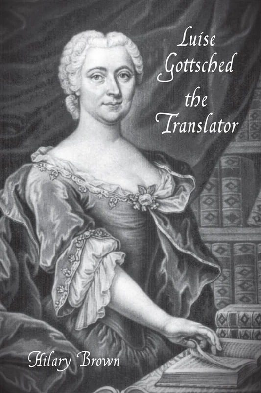 Luise Gottsched the Translator (Studies in German Literature Linguistics and Culture) - Image 1