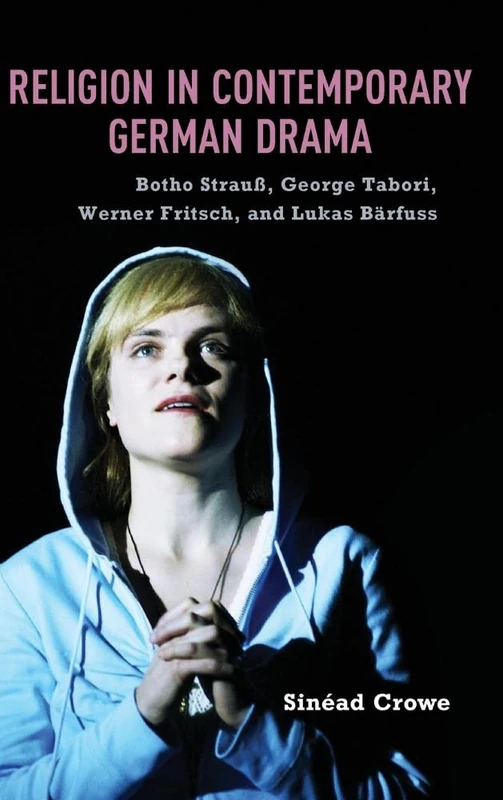 Religion in Contemporary German Drama: Botho Strau, George Tabori, Werner Fritsch, and Lukas Bärfuss (Studies in German Literature Linguistics and Culture) - Image 1