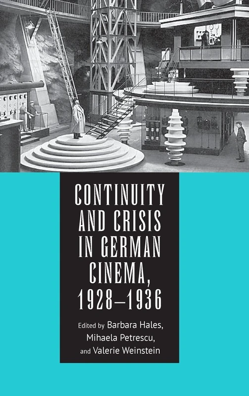 Continuity and Crisis in German Cinema, 1928-1936 (Screen Cultures: German Film and the Visual)