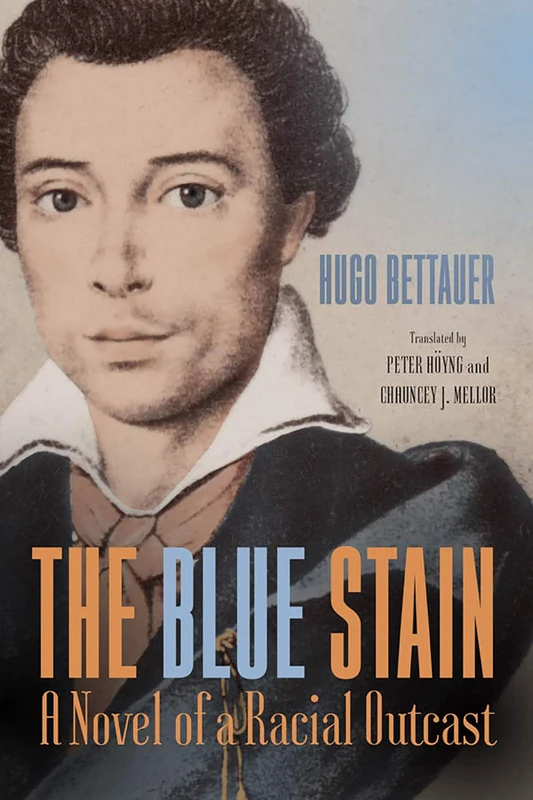 The Blue Stain: A Novel of a Racial Outcast (Studies in German Literature Linguistics and Culture)