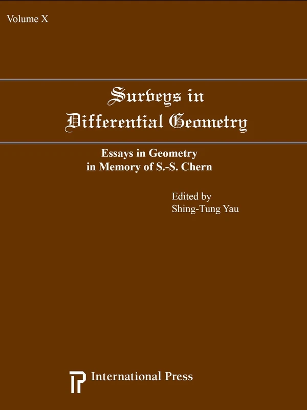 Surveys in Differential Geometry: v. 10: Essays in Geometry in Memory of S.S. Chern