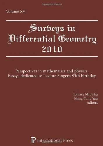 Surveys in Differential Geometry 2010: Perspectives in Mathematics and Physics, Essays Dedicated to Isadore Singer's 85th Birthday: 15 - Image 1
