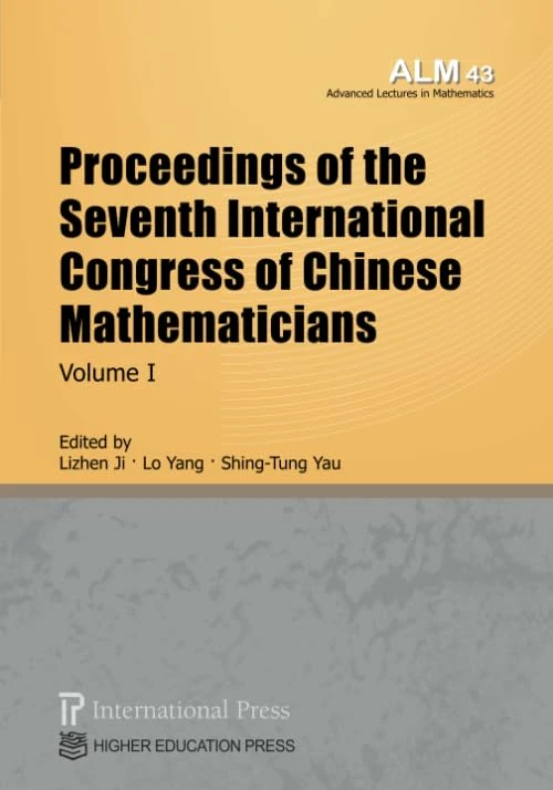 Proceedings of the Seventh International Congress of Chinese Mathematicians, Volume I (Advanced Lectures in Mathematics)