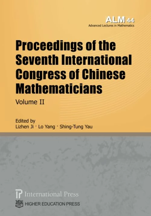 Proceedings of the Seventh International Congress of Chinese Mathematicians, Volume II (Advanced Lectures in Mathematics)
