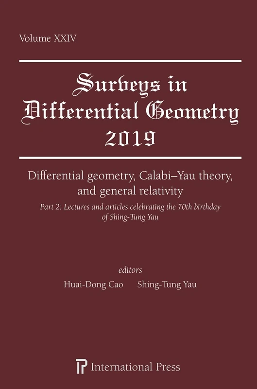 Differential geometry Calabi-Yau theory and general relativity (Part┬á2): Lectures and articles celebrating the 70th birthday of Shing Tung Yau (Surveys in Differential Geometry)