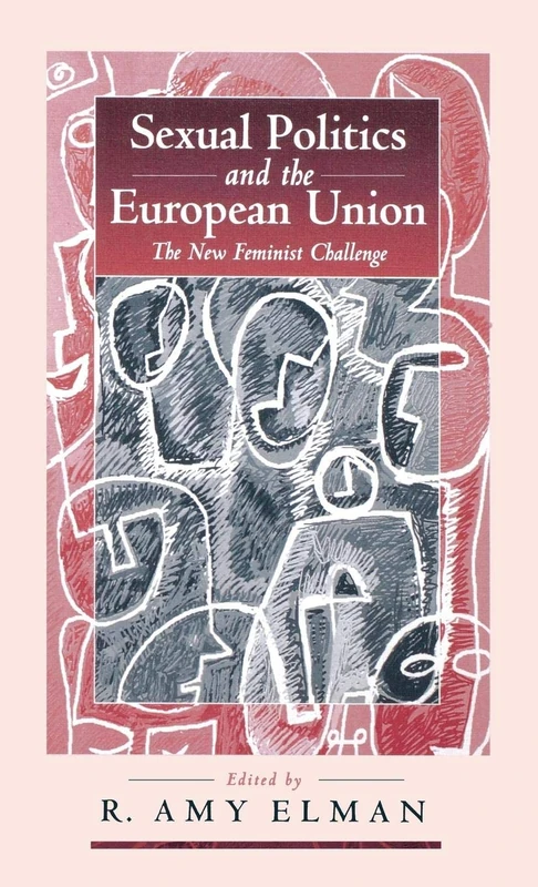 Sexual Politics and the European Union: The New Feminist Challenge