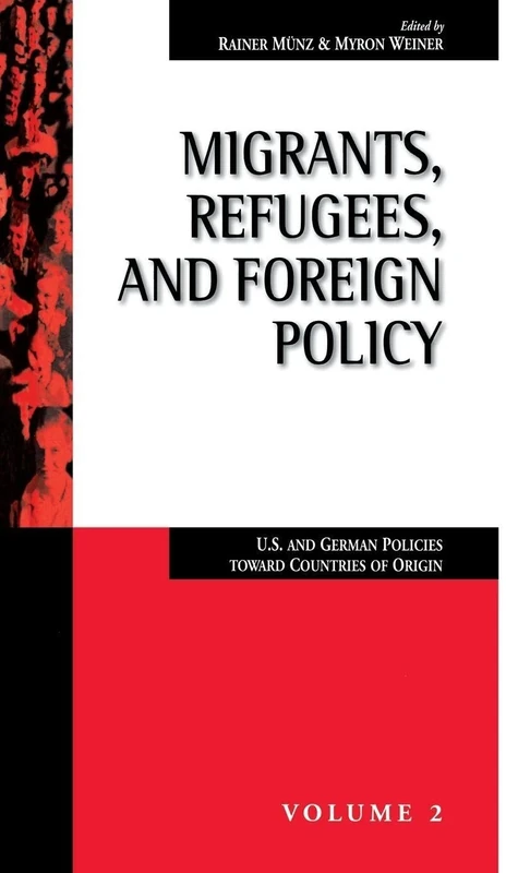 Migrants, Refugees, and Foreign Policy: U.S. and German Policies Toward Countries of Origin: 2 (Migration & Refugees, 2)
