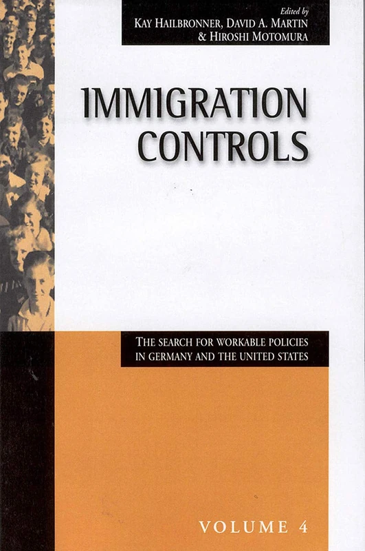 Immigration Controls: The Search for Workable Policies in Germany and the United States: 4 (Migration & Refugees, 4)