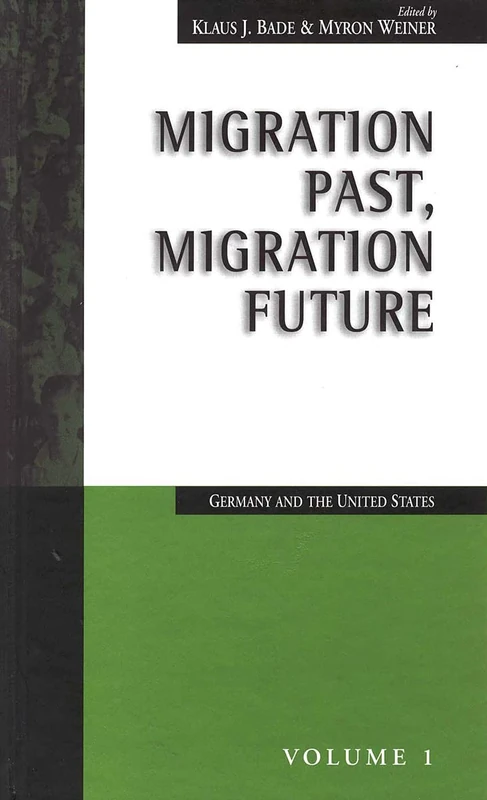 Migration Past, Migration Future: Germany and the United States: 1 (Migration & Refugees, 1)