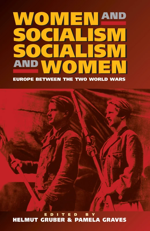 Women and Socialism - Socialism and Women: Europe Between the World Wars: 0