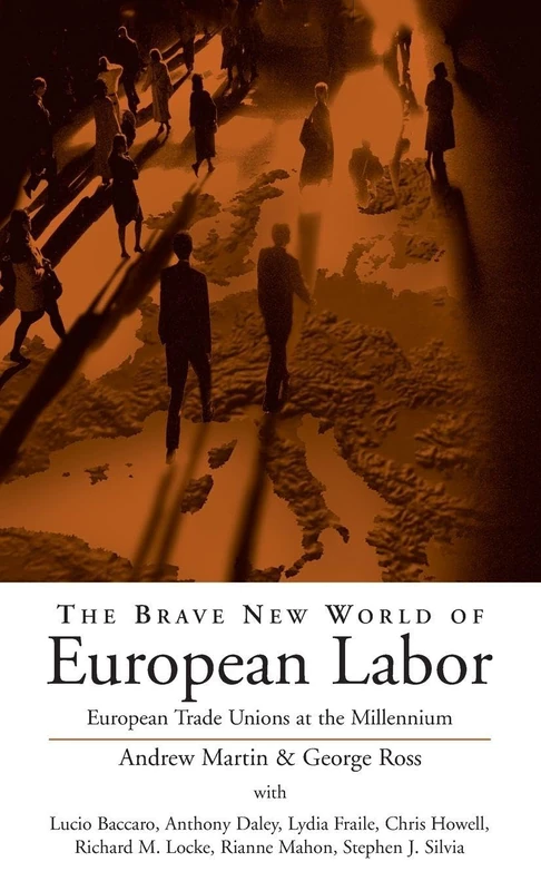 The Brave New World of European Labor: European Trade Unions at the Millennium: 0