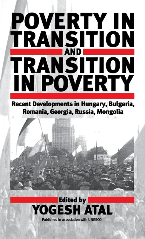 Poverty in Transition and Transition in Poverty: Recent Developments in Hungary, Bulgaria, Romania, Georgia, Russia, and Mongolia