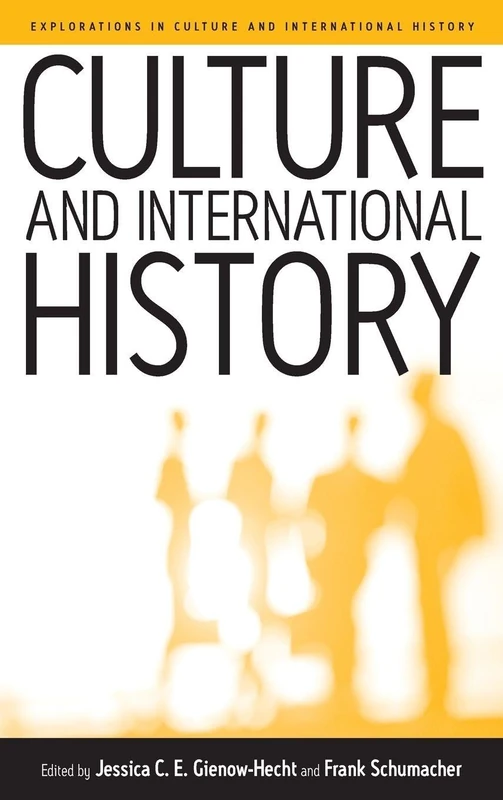Culture and International History: 1 (Explorations in Culture and International History, 1)
