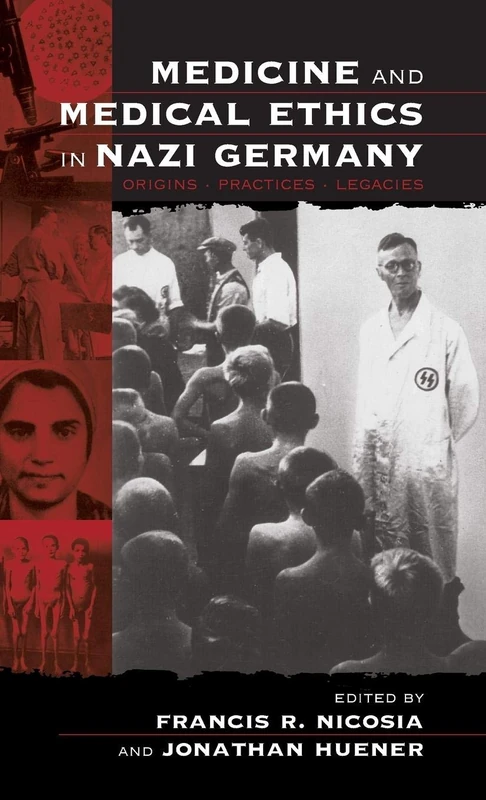 Medicine and Medical Ethics in Nazi Germany: Origins, Practices, Legacies: 1 (Vermont Studies on Nazi Germany and the Holocaust, 1)