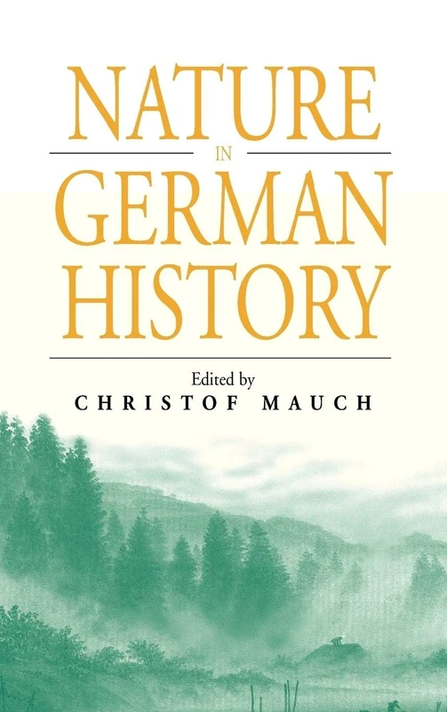 Nature in German History: 1 (Studies in German History, 1)