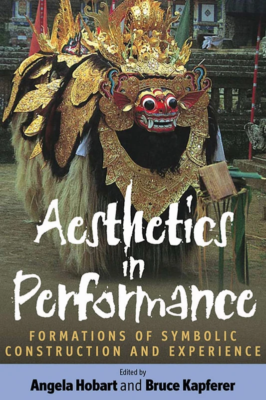 Aesthetics in Performance: Formations of Symbolic Construction and Experience: 0