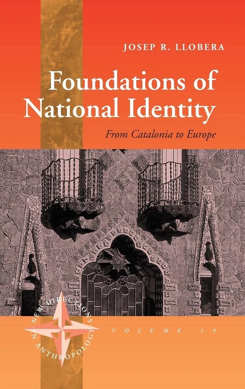 Foundations of National Identity: From Catalonia to Europe: 19 (New Directions in Anthropology, 19)