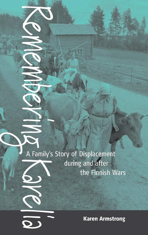 Remembering Karelia: A Family's Story of Displacement during and after the Finnish Wars