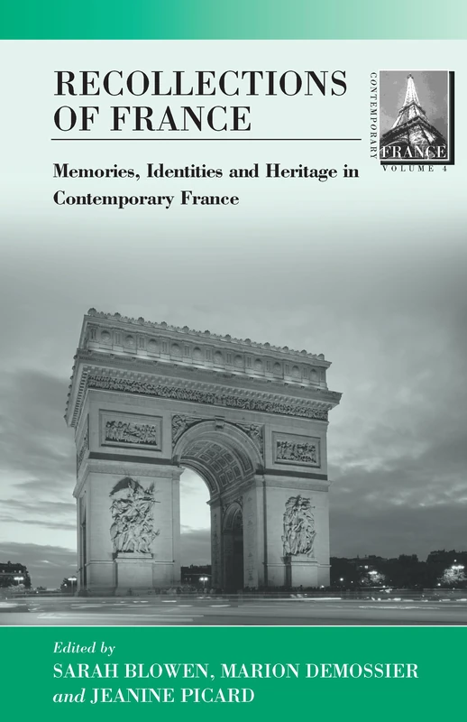 Recollections of France: Memories, Identities and Heritage in Contemporary France: 4