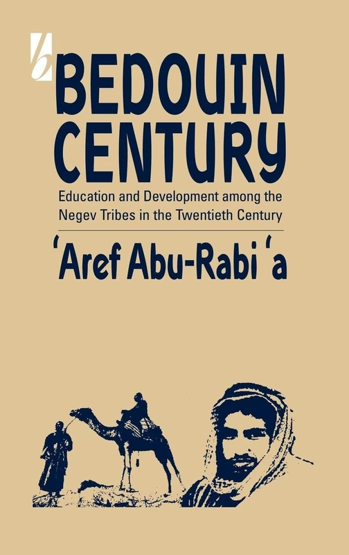 Bedouin Century: Education and Development among the Negev Tribes in the Twentieth Century