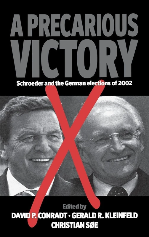 A Precarious Victory: Schroeder and the German Elections of 2002