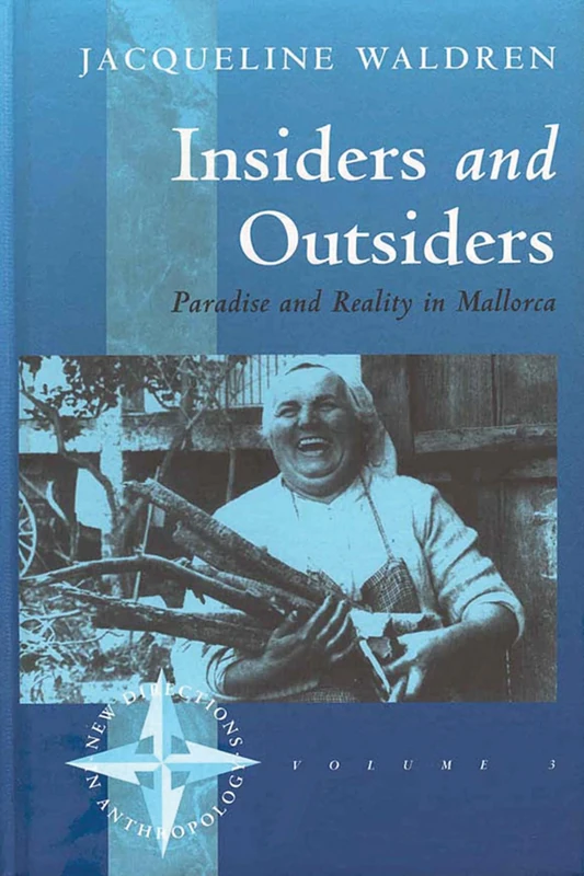 Insiders and Outsiders: Paradise and Reality in Mallorca: 3 (New Directions in Anthropology, 3) - Image 1