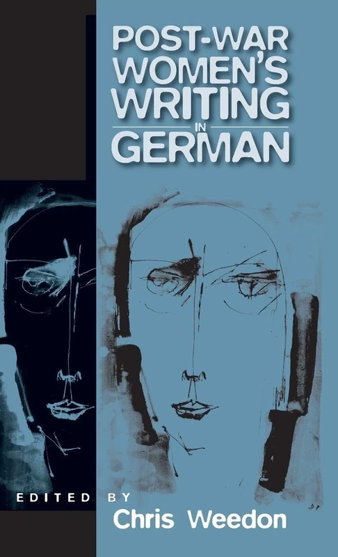 Post-war Women's Writing in German: Feminist Critical Approaches (Culture and Society in Germany)