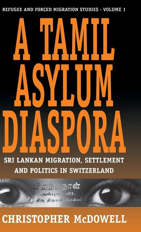 A Tamil Asylum Diaspora: Sri Lankan Migration, Settlement and Politics in Switzerland: 1 (Forced Migration, 1) - Image 1