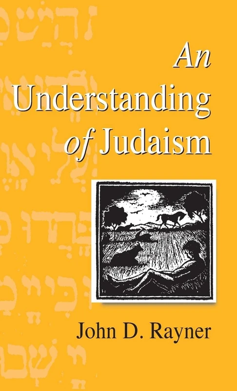 An Understanding of Judaism: 1 (Progressive Judaism Today, 1)