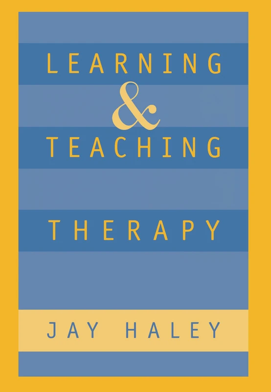 Learning and Teaching Therapy (The Guilford Family Therapy)