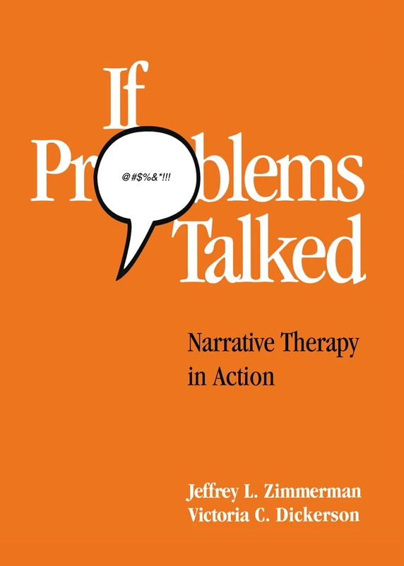 If Problems Talked: Narrative Therapy in Action (The Guilford Family Therapy)