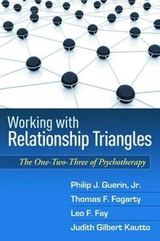 Working with Relationship Triangles: The One-Two-Three of Psychotherapy (The Guilford Family Therapy)