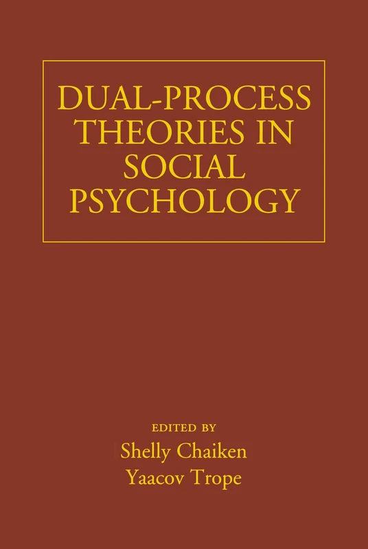 Dual-Process Theories in Social Psychology