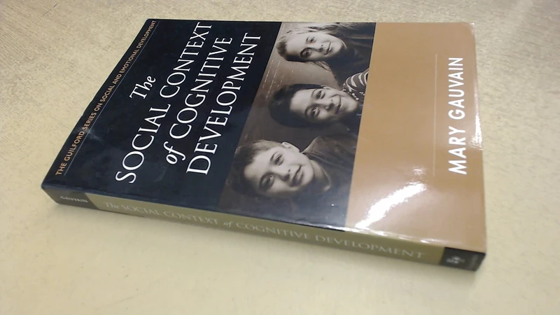 The Social Context of Cognitive Development (Guilford Series on Social and Emotional Development)