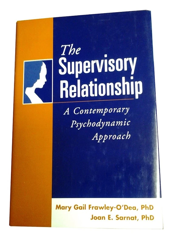 The Supervisory Relationship: A Contemporary Psychodynamic Approach