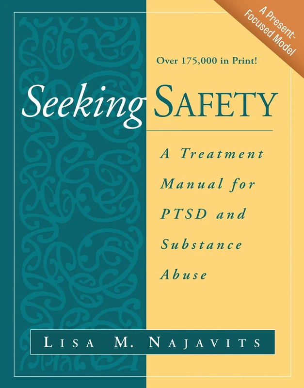 Seeking Safety: A Treatment Manual for PTSD and Substance Abuse (Guilford Substance Abuse)