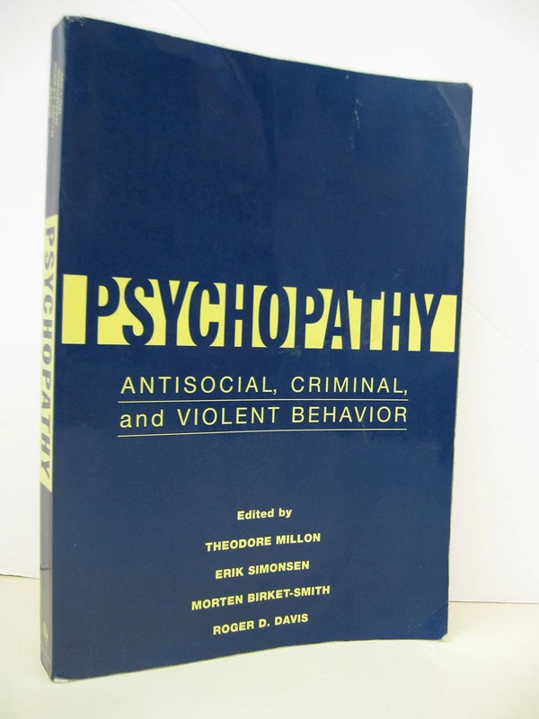 Psychopathy: Antisocial, Criminal, and Violent Behavior